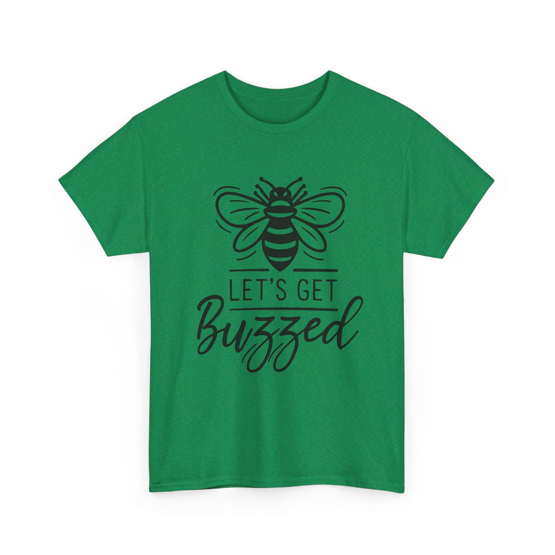 lets get buzzed shirt