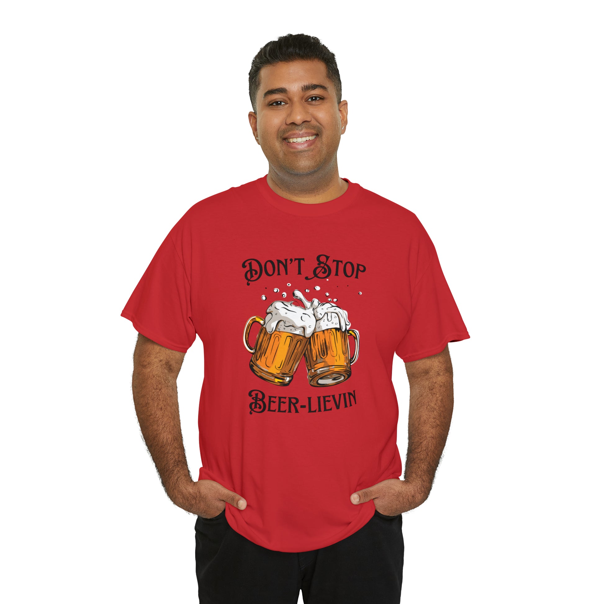 "Don't Stop Beer-lievin" T-Shirt - Weave Got Gifts - Unique Gifts You Won’t Find Anywhere Else!