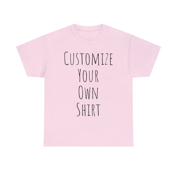 Create Your Own Shirt (Black Font) - Weave Got Gifts - Unique Gifts You Won’t Find Anywhere Else!