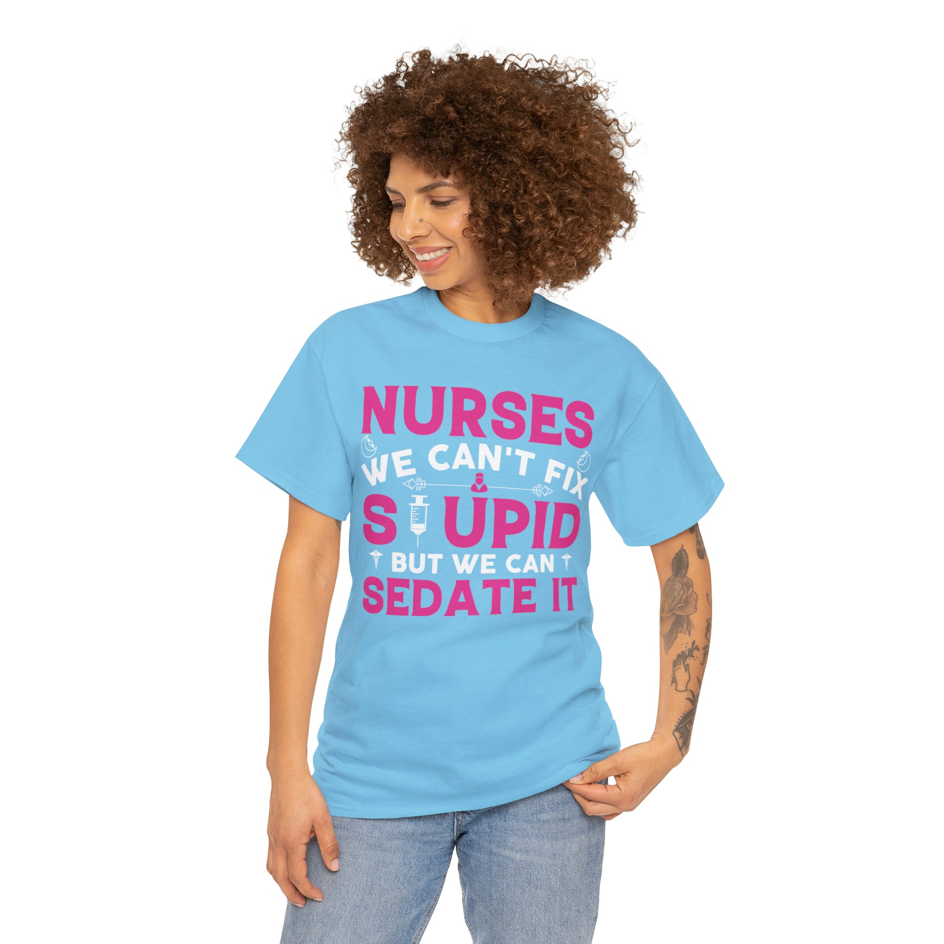 "Nurses - We Can't Fix Stupid" T-Shirt - Weave Got Gifts - Unique Gifts You Won’t Find Anywhere Else!