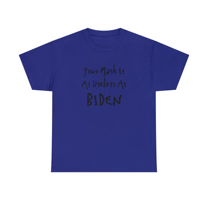 "Your Mask Is As Useless As Biden" T-Shirt - Weave Got Gifts - Unique Gifts You Won’t Find Anywhere Else!