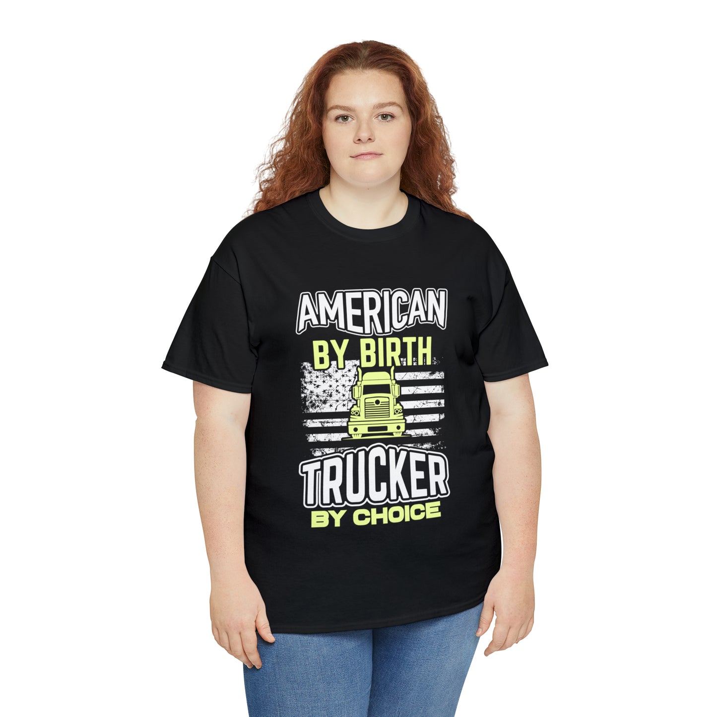 "American By Birth, Trucker By Choice" T-Shirt - Weave Got Gifts - Unique Gifts You Won’t Find Anywhere Else!