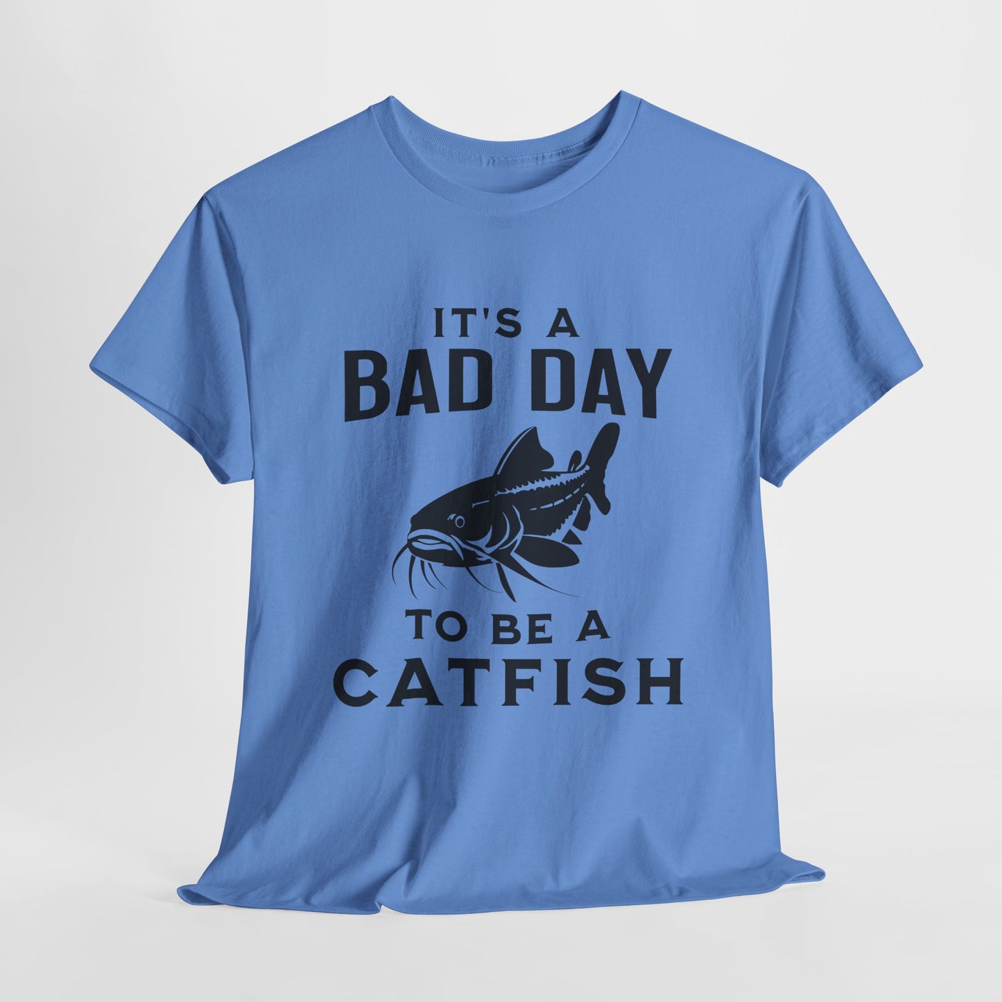 It's A Bad Day To Be A Catfish T-Shirt