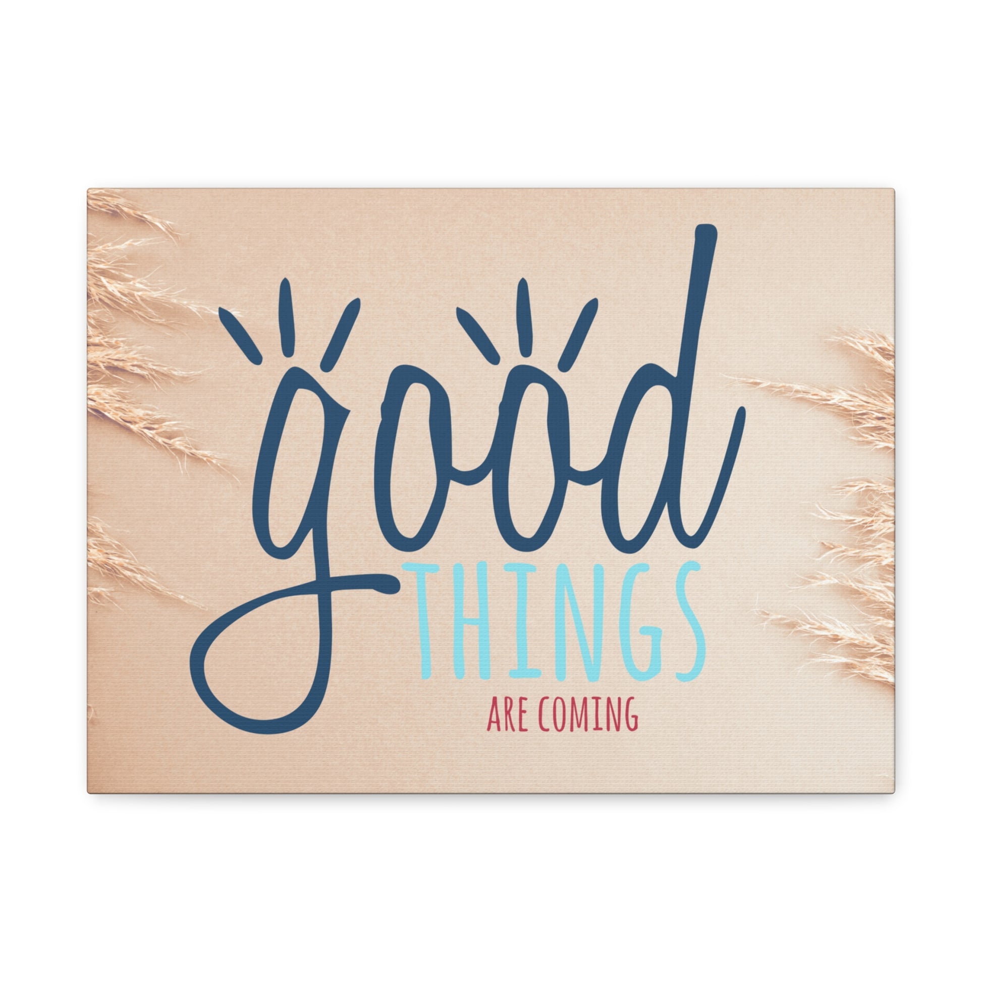 "Good Things Are Coming" Wall Art - Weave Got Gifts - Unique Gifts You Won’t Find Anywhere Else!