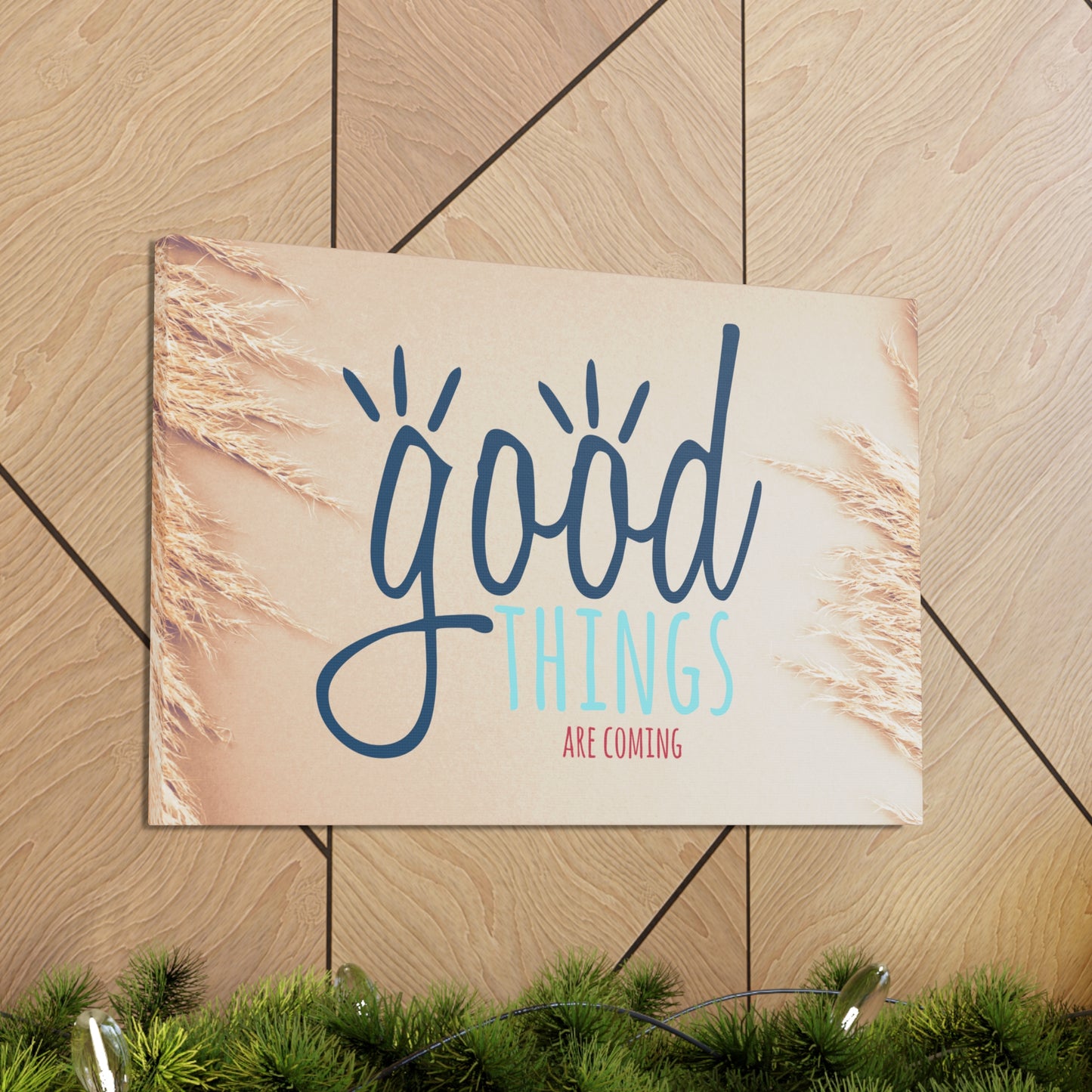 "Good Things Are Coming" Wall Art - Weave Got Gifts - Unique Gifts You Won’t Find Anywhere Else!