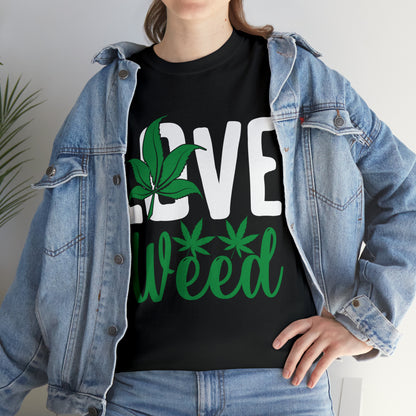 "Love Weed" T-Shirt - Weave Got Gifts - Unique Gifts You Won’t Find Anywhere Else!