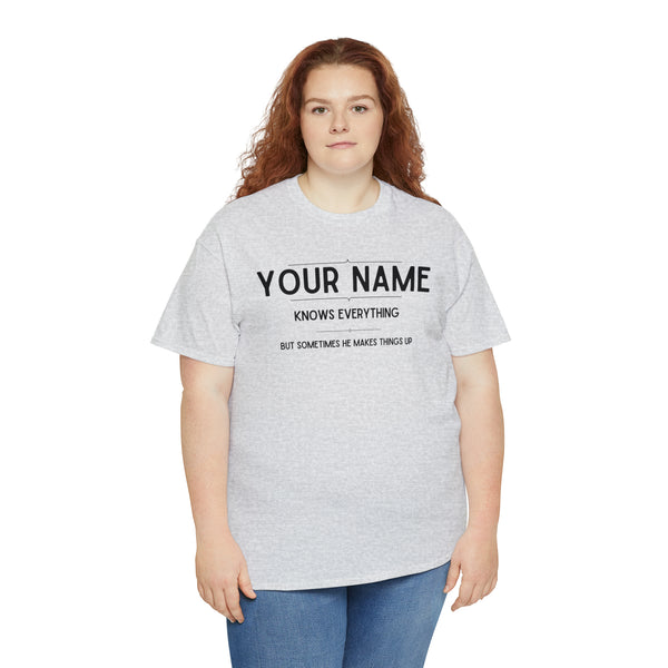 "YOUR NAME Knows Everything" Custom T-Shirt - Weave Got Gifts - Unique Gifts You Won’t Find Anywhere Else!