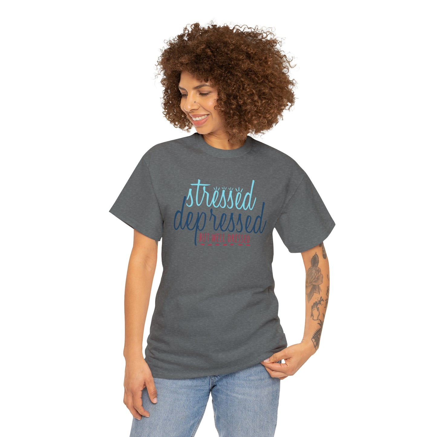 "Stressed, Depressed, But Well Dressed" T-Shirt - Weave Got Gifts - Unique Gifts You Won’t Find Anywhere Else!