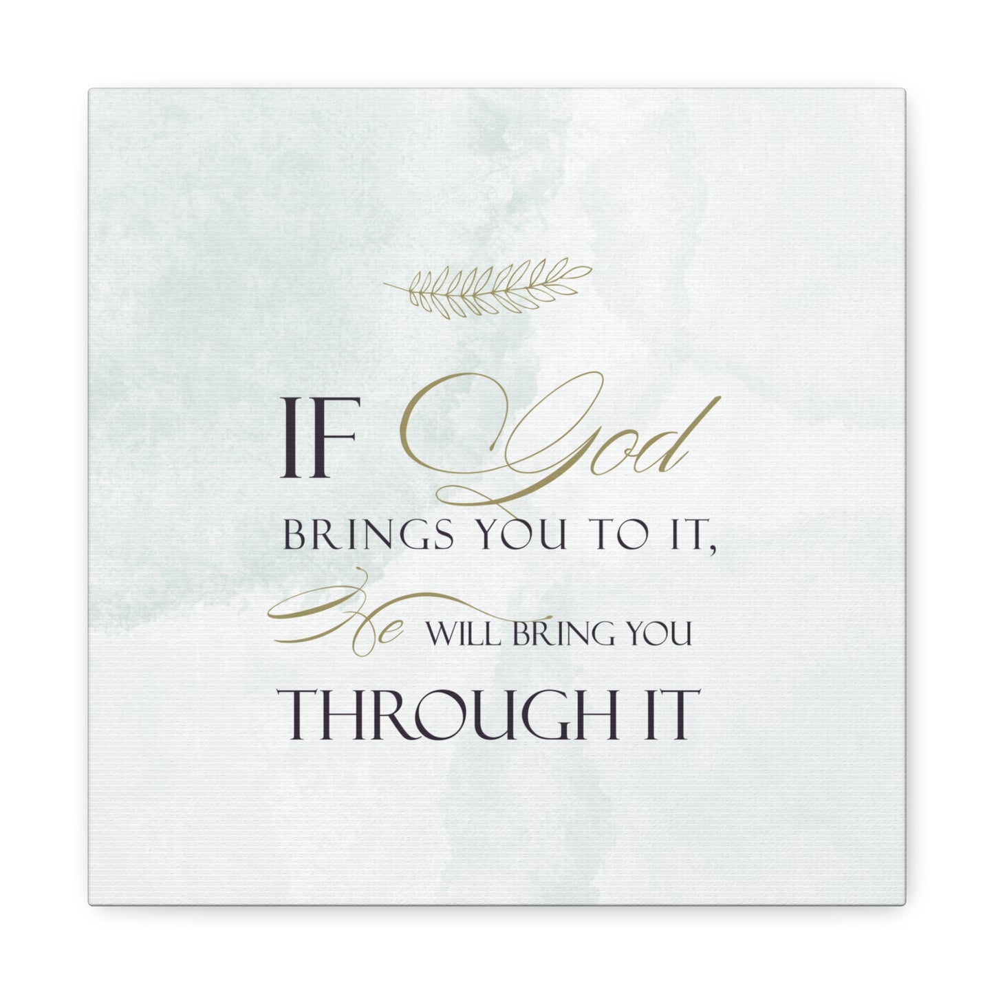 "He Will Bring You Through It" Wall Art - Weave Got Gifts - Unique Gifts You Won’t Find Anywhere Else!