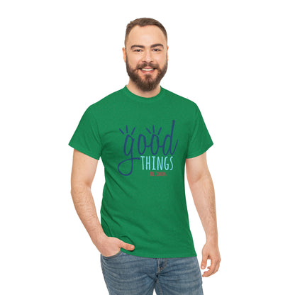 "Good Things Are Coming" T-Shirt - Weave Got Gifts - Unique Gifts You Won’t Find Anywhere Else!