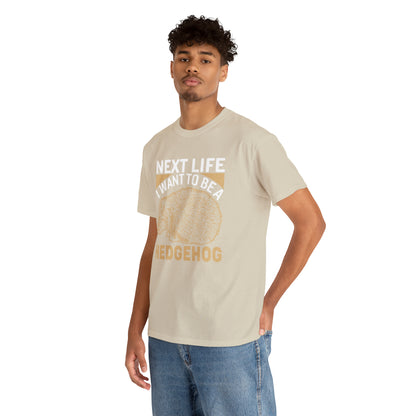 "Next Life I Want To Be A Hedgehog" T-Shirt - Weave Got Gifts - Unique Gifts You Won’t Find Anywhere Else!