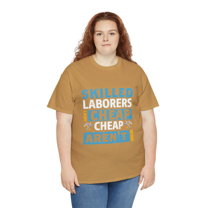 "Skilled Labor Is Not Cheap" T Shirt - Weave Got Gifts - Unique Gifts You Won’t Find Anywhere Else!