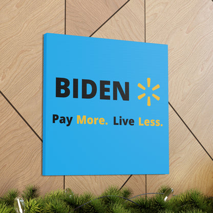 "Biden: Pay More. Live Less" Wall Art - Weave Got Gifts - Unique Gifts You Won’t Find Anywhere Else!