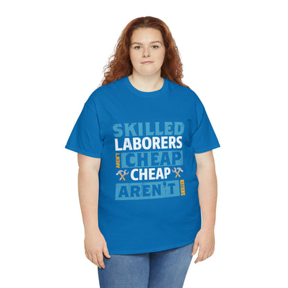 "Skilled Labor Is Not Cheap" T Shirt - Weave Got Gifts - Unique Gifts You Won’t Find Anywhere Else!