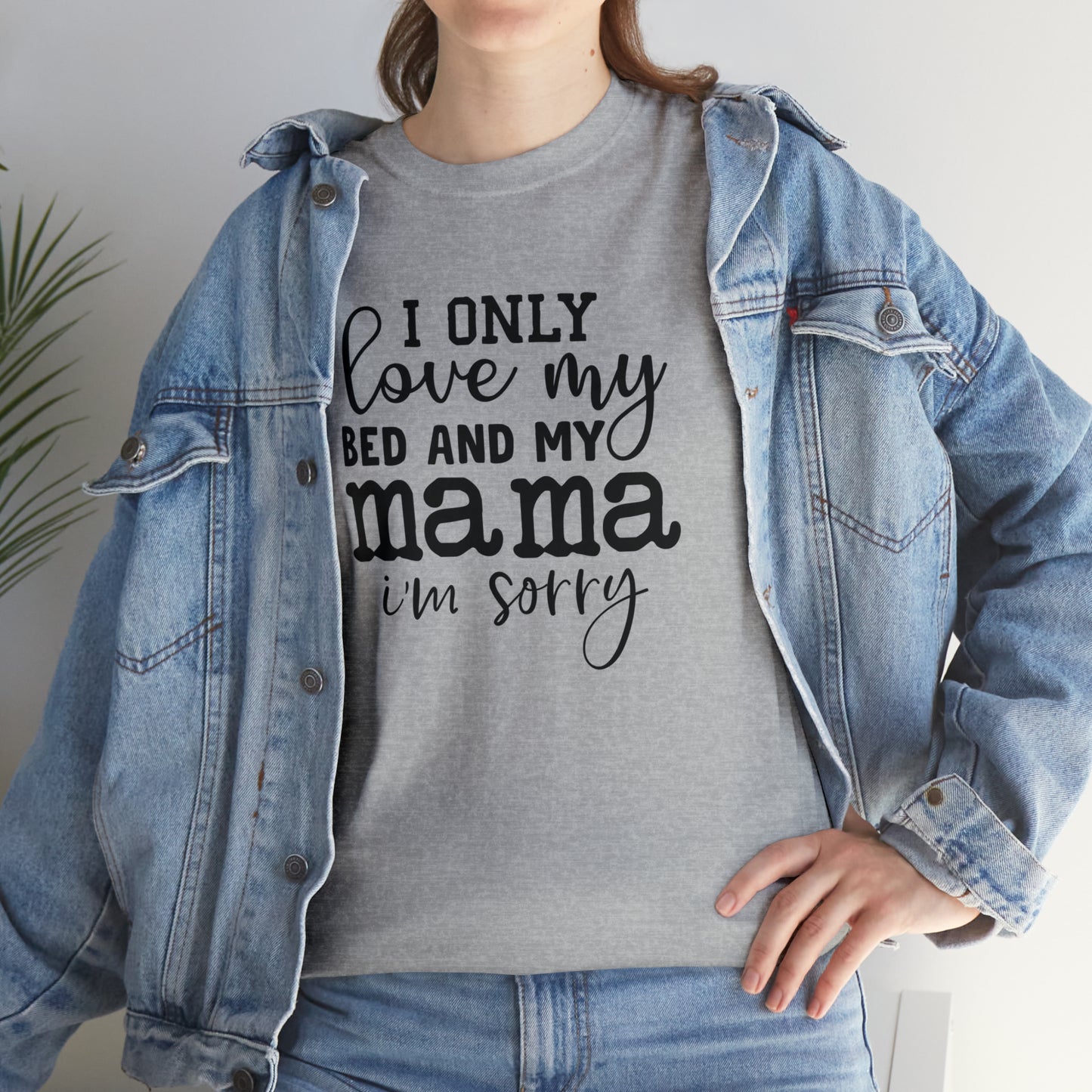 "I Only Love My Bed & My Mama" T-Shirt - Weave Got Gifts - Unique Gifts You Won’t Find Anywhere Else!