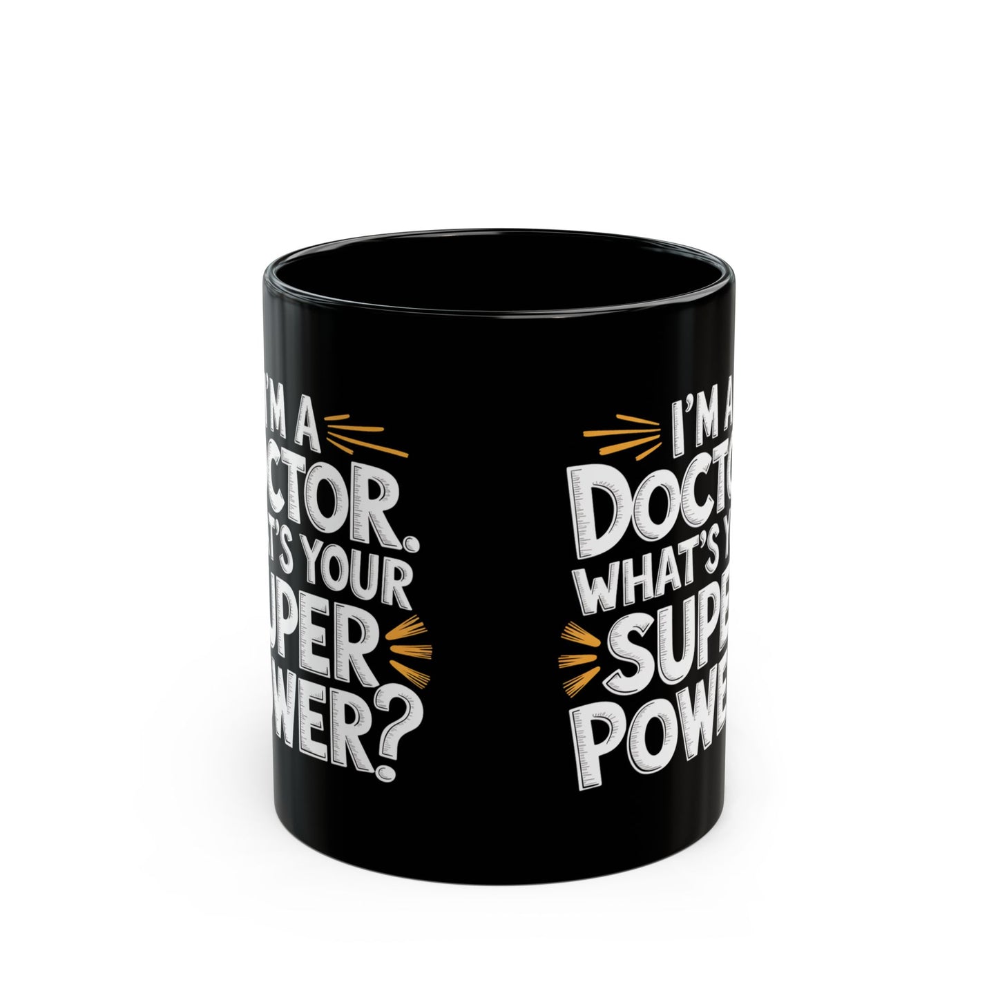 I'm a Doctor coffee mug with superpower slogan
