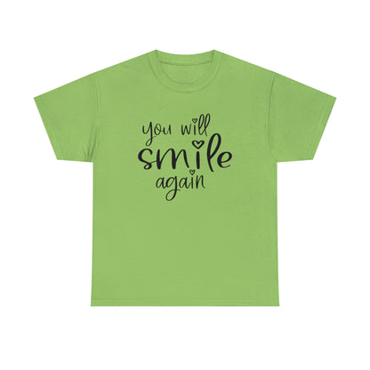 "You Will Smile Again" T-Shirt - Weave Got Gifts - Unique Gifts You Won’t Find Anywhere Else!