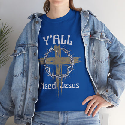 Y'all Need Jesus T-Shirt