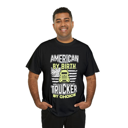 "American By Birth, Trucker By Choice" T-Shirt - Weave Got Gifts - Unique Gifts You Won’t Find Anywhere Else!