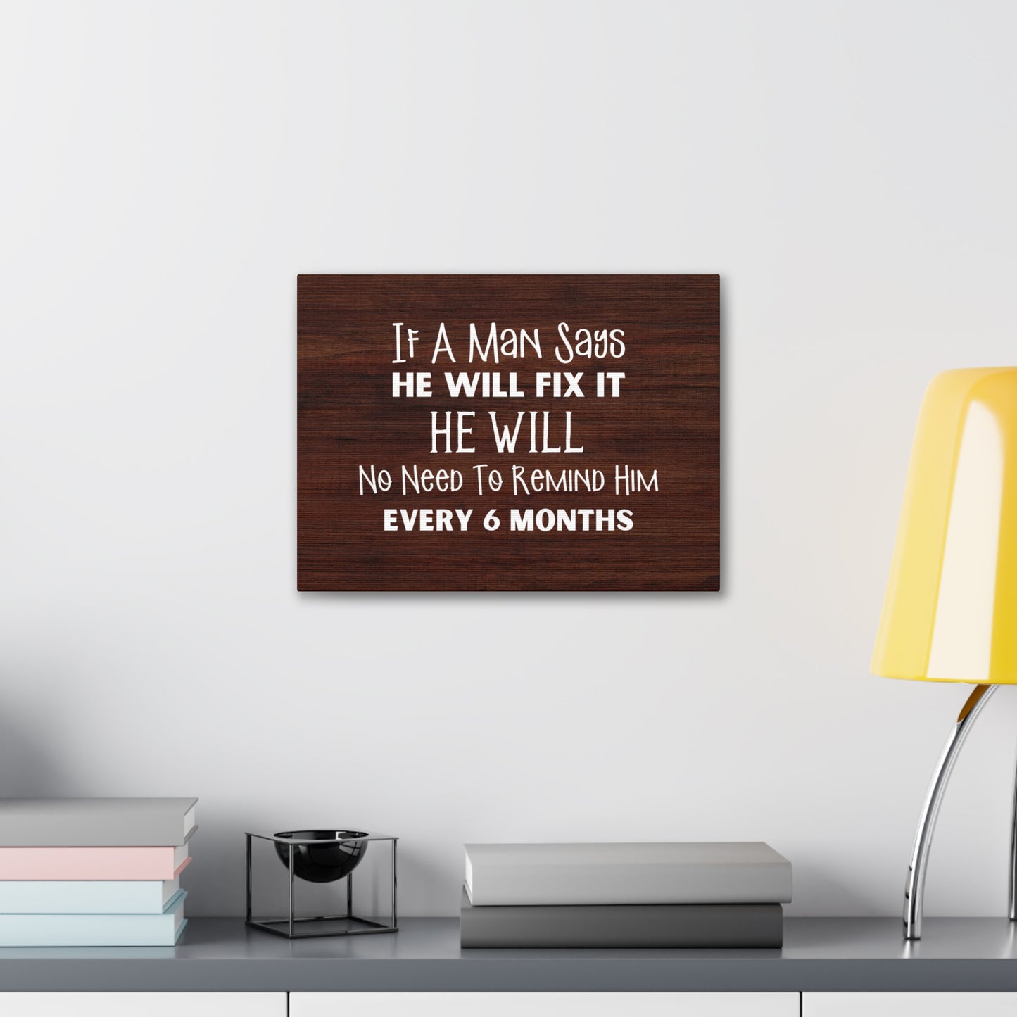 "If A Man Says He Will Fix It, He Will" Wall Art - Weave Got Gifts - Unique Gifts You Won’t Find Anywhere Else!