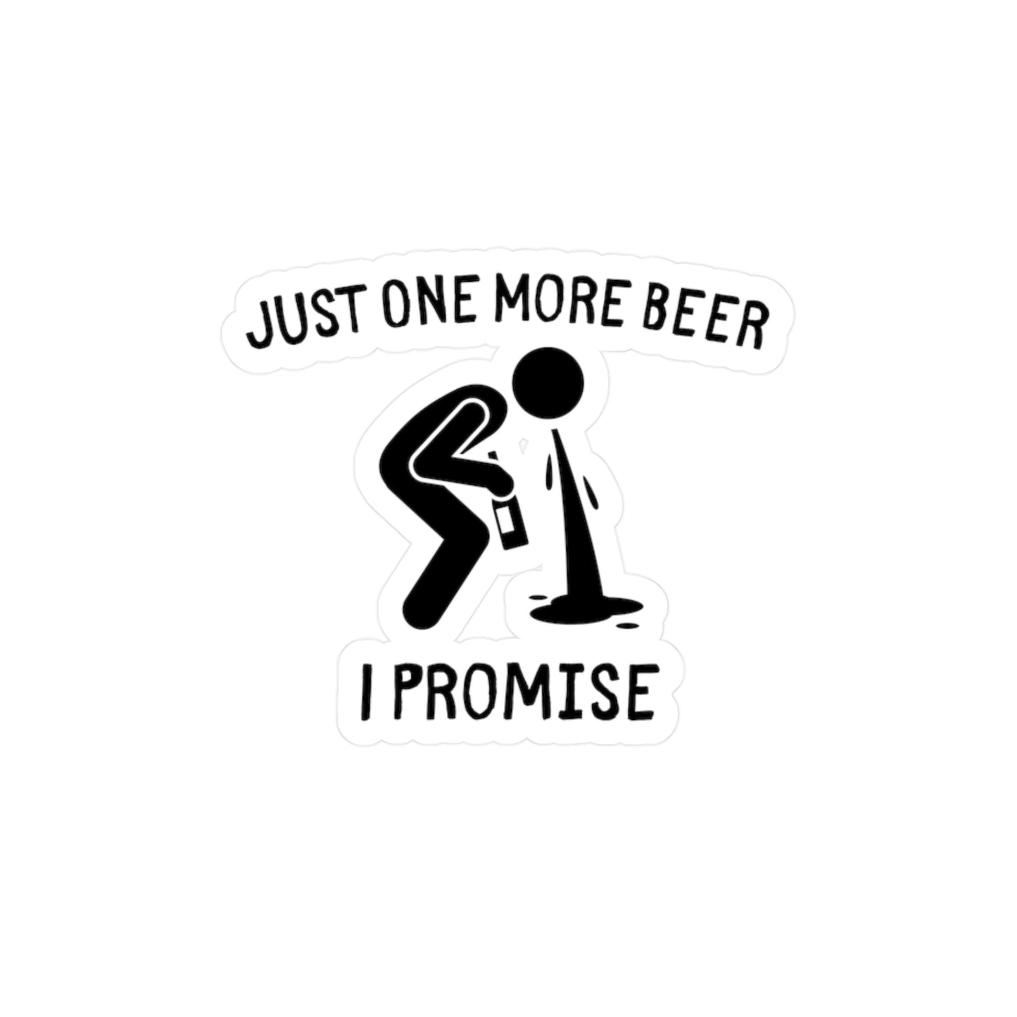 "Just One More Beer I Promise" Kiss-Cut Vinyl Decals - Weave Got Gifts - Unique Gifts You Won’t Find Anywhere Else!