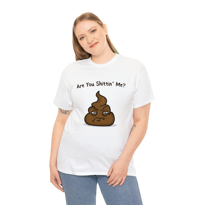 "Are You Sh*ttn' Me" T-Shirt - Weave Got Gifts - Unique Gifts You Won’t Find Anywhere Else!