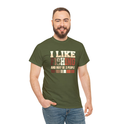 "I Like Fishing & Like 3 People" T-Shirt - Weave Got Gifts - Unique Gifts You Won’t Find Anywhere Else!