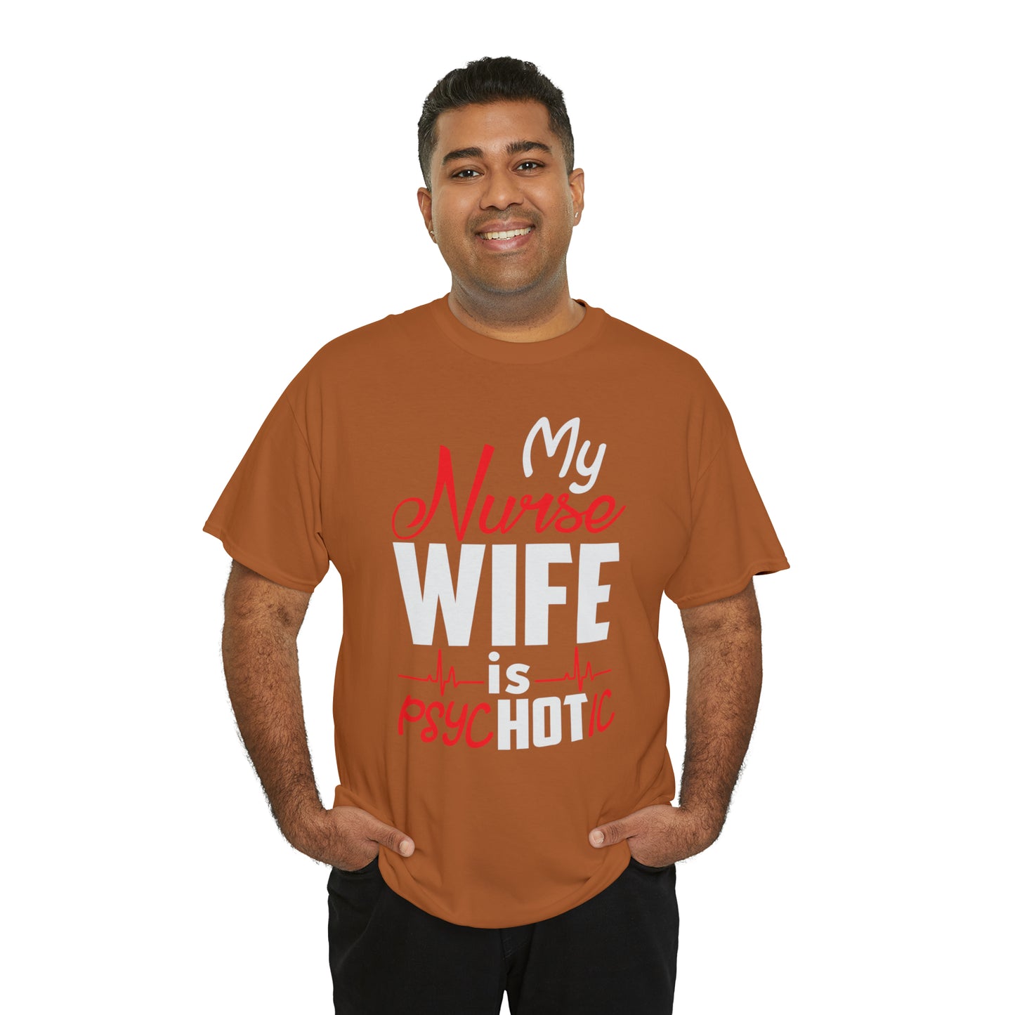 "My Nurse Wife Is PsycHOTic" T-Shirt - Weave Got Gifts - Unique Gifts You Won’t Find Anywhere Else!