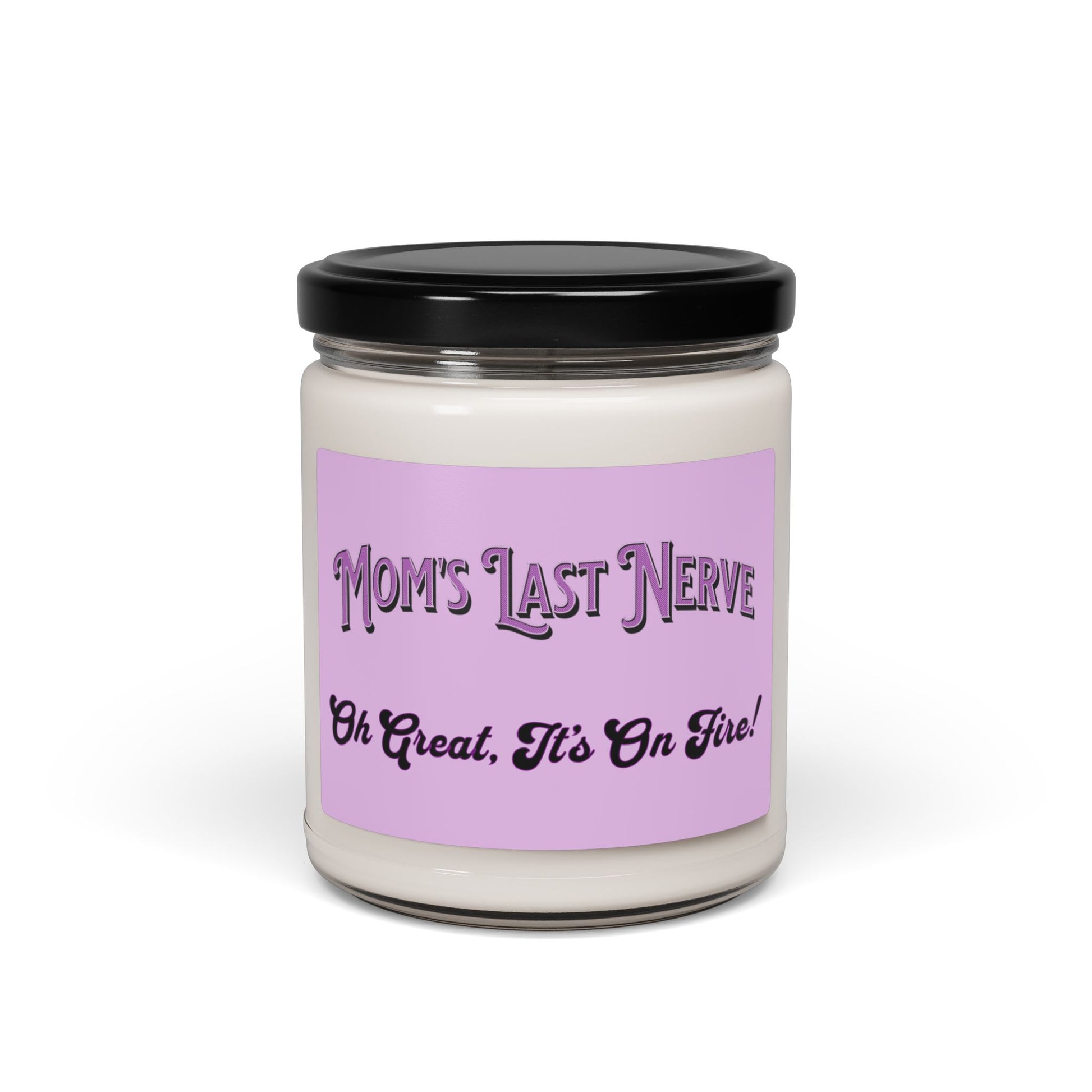 Mothers day candle with “Mom’s Last Nerve” text
