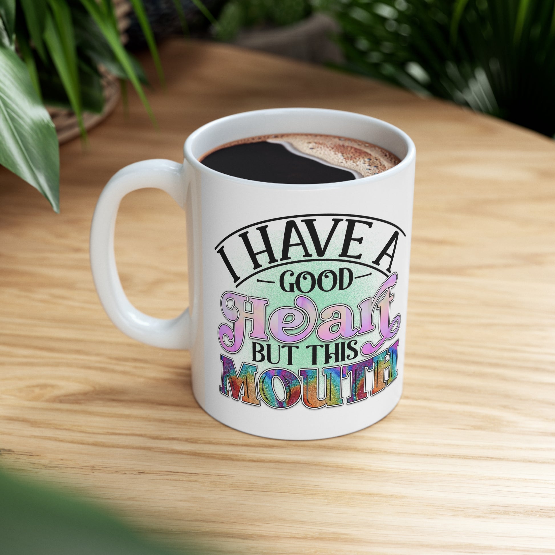 "Good Heart, But Bad Mouth" Ceramic Mug 11oz - Weave Got Gifts - Unique Gifts You Won’t Find Anywhere Else!