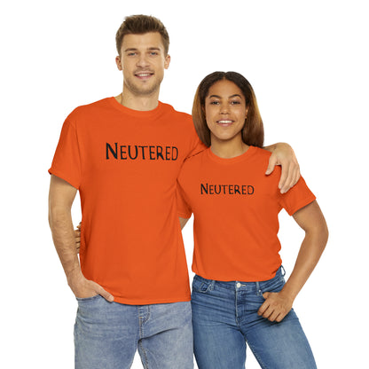 "Neutered" T-Shirt - Weave Got Gifts - Unique Gifts You Won’t Find Anywhere Else!