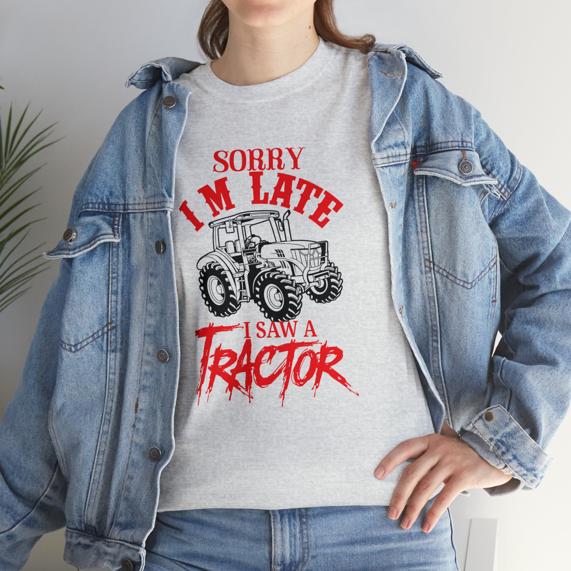 "Sorry I'm Late, I Saw A Tractor" T-Shirt - Weave Got Gifts - Unique Gifts You Won’t Find Anywhere Else!