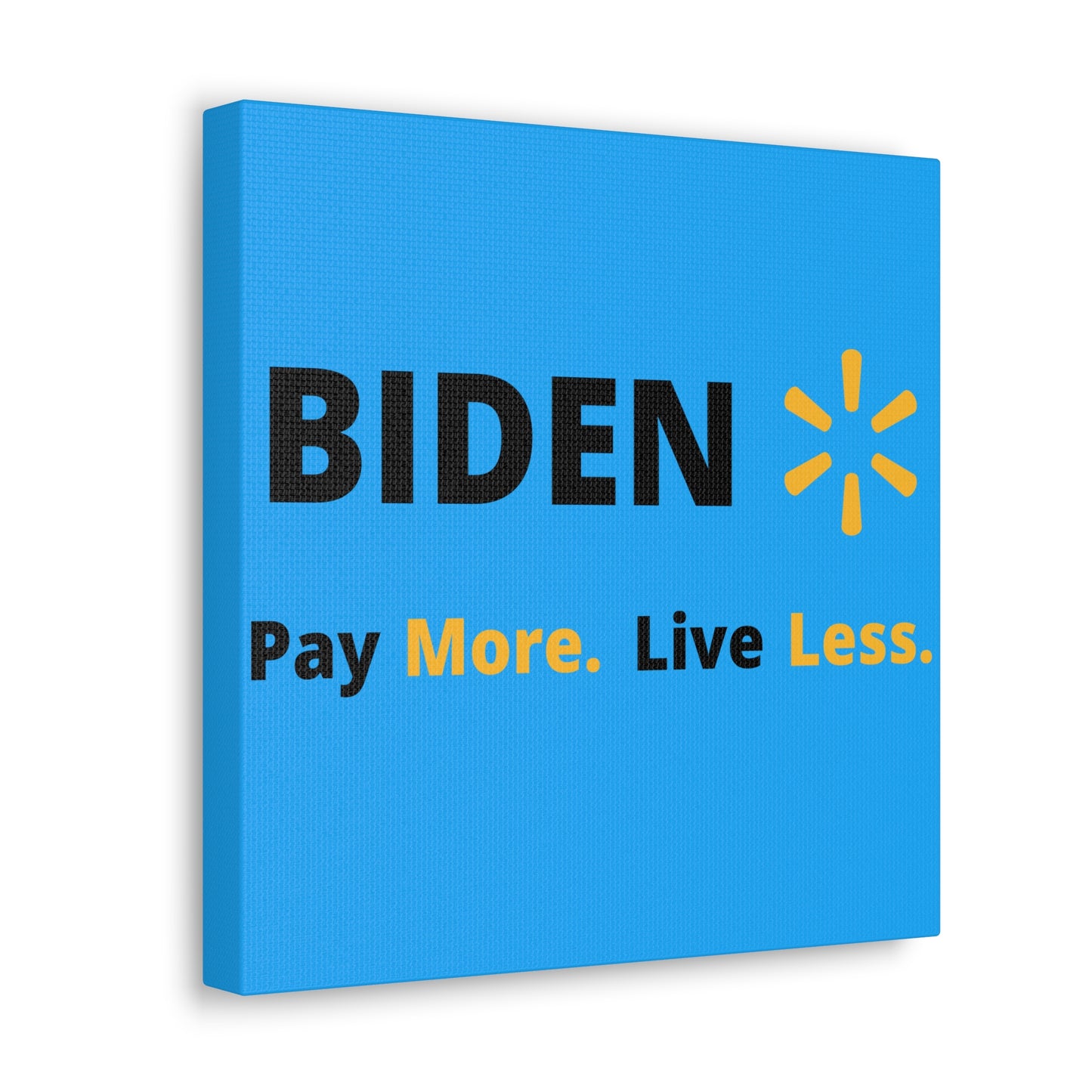 "Biden: Pay More. Live Less" Wall Art - Weave Got Gifts - Unique Gifts You Won’t Find Anywhere Else!