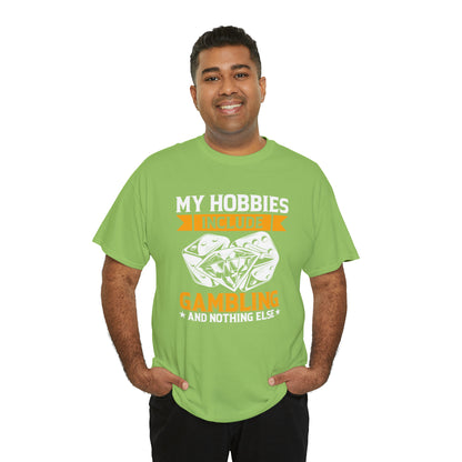 "Gambling Hobby" T-Shirt - Weave Got Gifts - Unique Gifts You Won’t Find Anywhere Else!