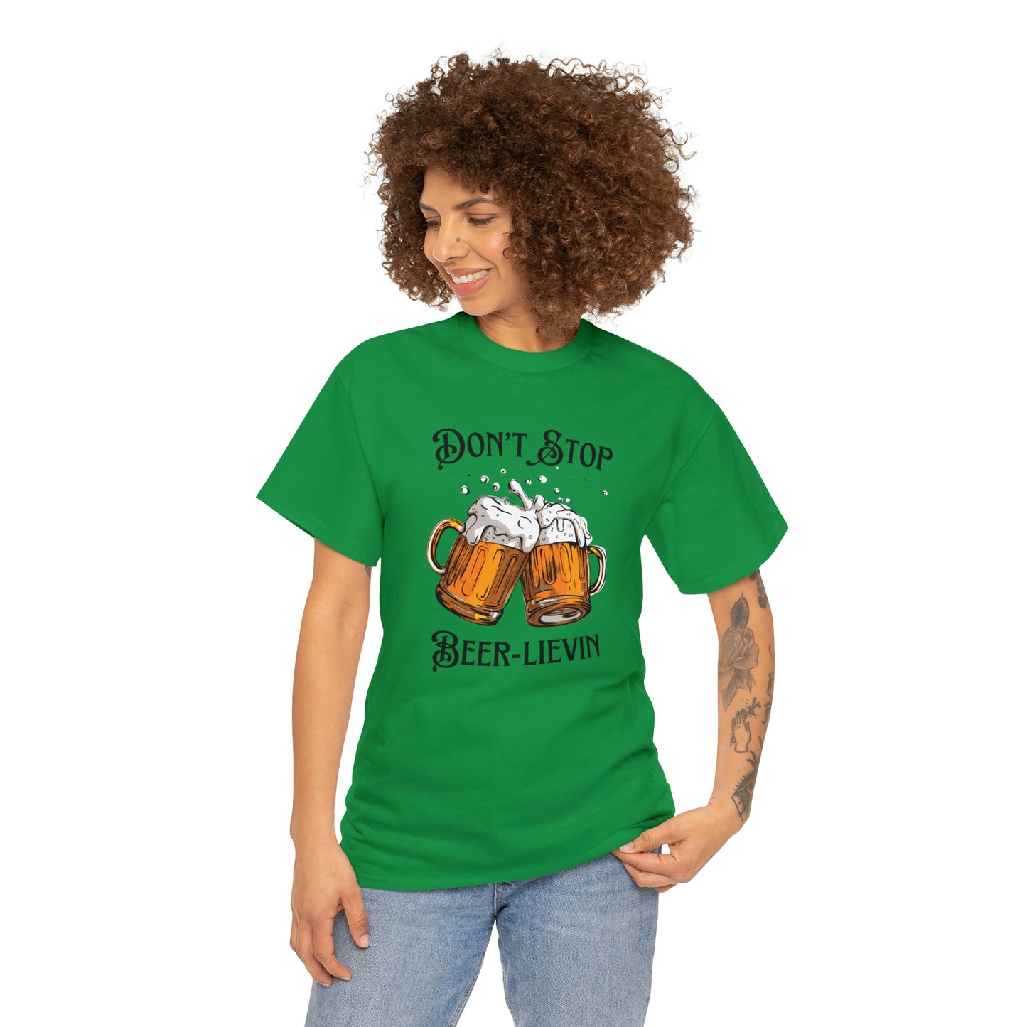 "Don't Stop Beer-lievin" T-Shirt - Weave Got Gifts - Unique Gifts You Won’t Find Anywhere Else!