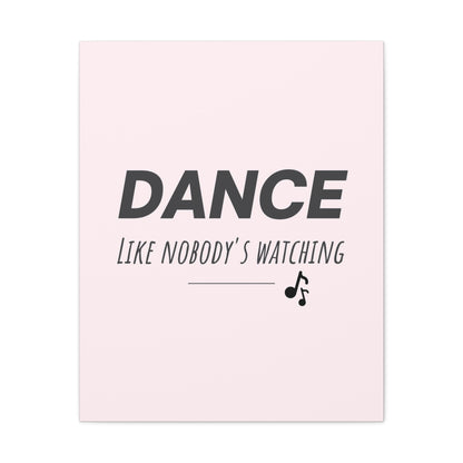 Dance Like Nobody's Watching wall art.