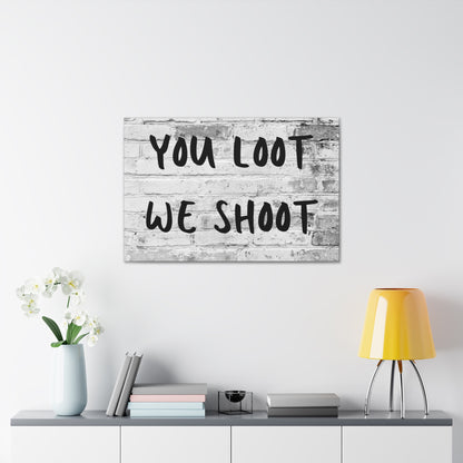 "You Loot, We Shoot" Wall Art - Weave Got Gifts - Unique Gifts You Won’t Find Anywhere Else!