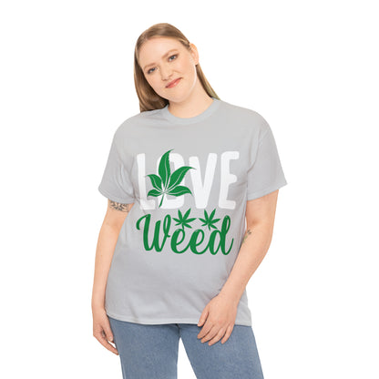 "Love Weed" T-Shirt - Weave Got Gifts - Unique Gifts You Won’t Find Anywhere Else!