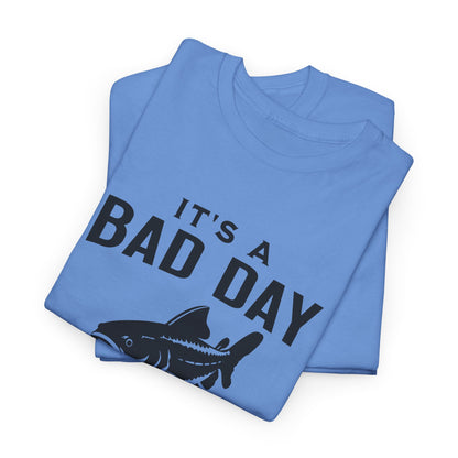 It's A Bad Day To Be A Catfish T-Shirt