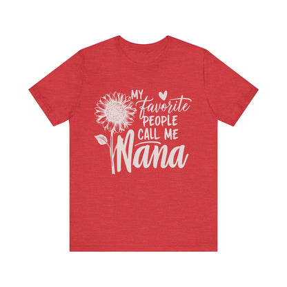 My Favorite People Call Me Nana T-Shirt - Stylish & Comfortable