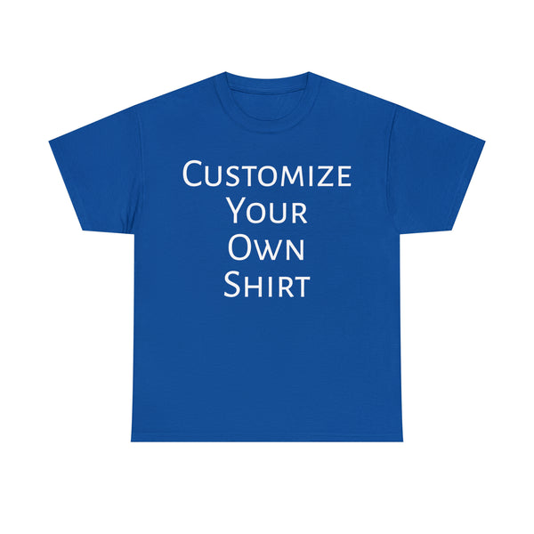 Create Your Own Shirt (White Font) - Weave Got Gifts - Unique Gifts You Won’t Find Anywhere Else!