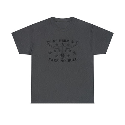 "Do No Harm, Take No Bull" T-Shirt - Weave Got Gifts - Unique Gifts You Won’t Find Anywhere Else!