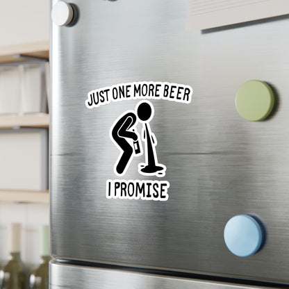 "Just One More Beer I Promise" Kiss-Cut Vinyl Decals - Weave Got Gifts - Unique Gifts You Won’t Find Anywhere Else!