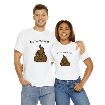 "Are You Sh*ttn' Me" T-Shirt - Weave Got Gifts - Unique Gifts You Won’t Find Anywhere Else!