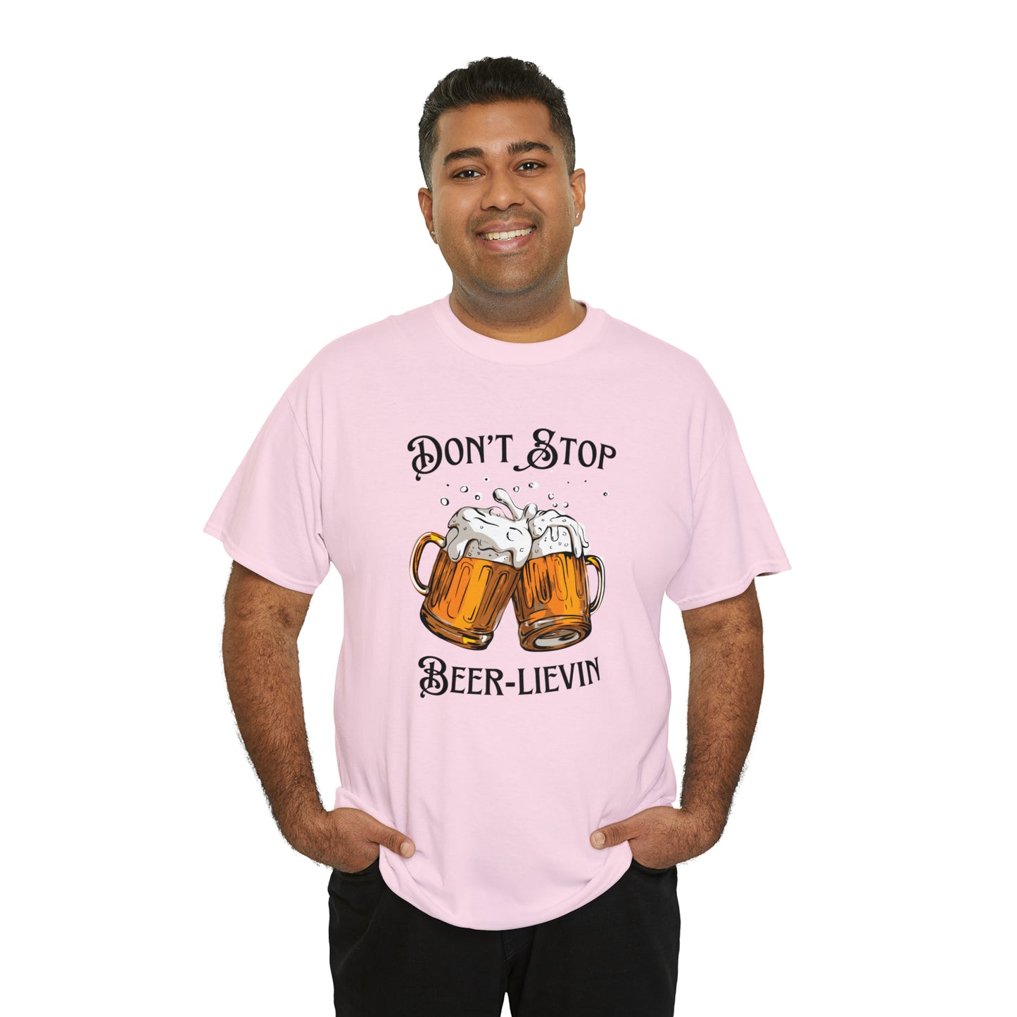 "Don't Stop Beer-lievin" T-Shirt - Weave Got Gifts - Unique Gifts You Won’t Find Anywhere Else!