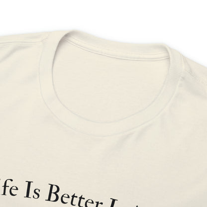 "Life Is Better In The Woods" T-Shirt - Weave Got Gifts - Unique Gifts You Won’t Find Anywhere Else!