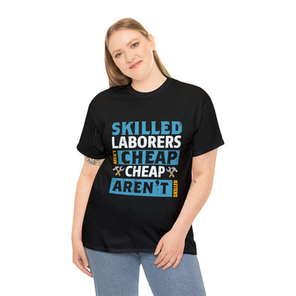 "Skilled Labor Is Not Cheap" T Shirt - Weave Got Gifts - Unique Gifts You Won’t Find Anywhere Else!