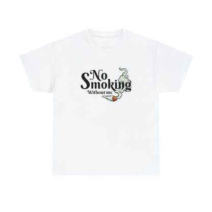 "No Smoking Without Me" T-Shirt - Weave Got Gifts - Unique Gifts You Won’t Find Anywhere Else!