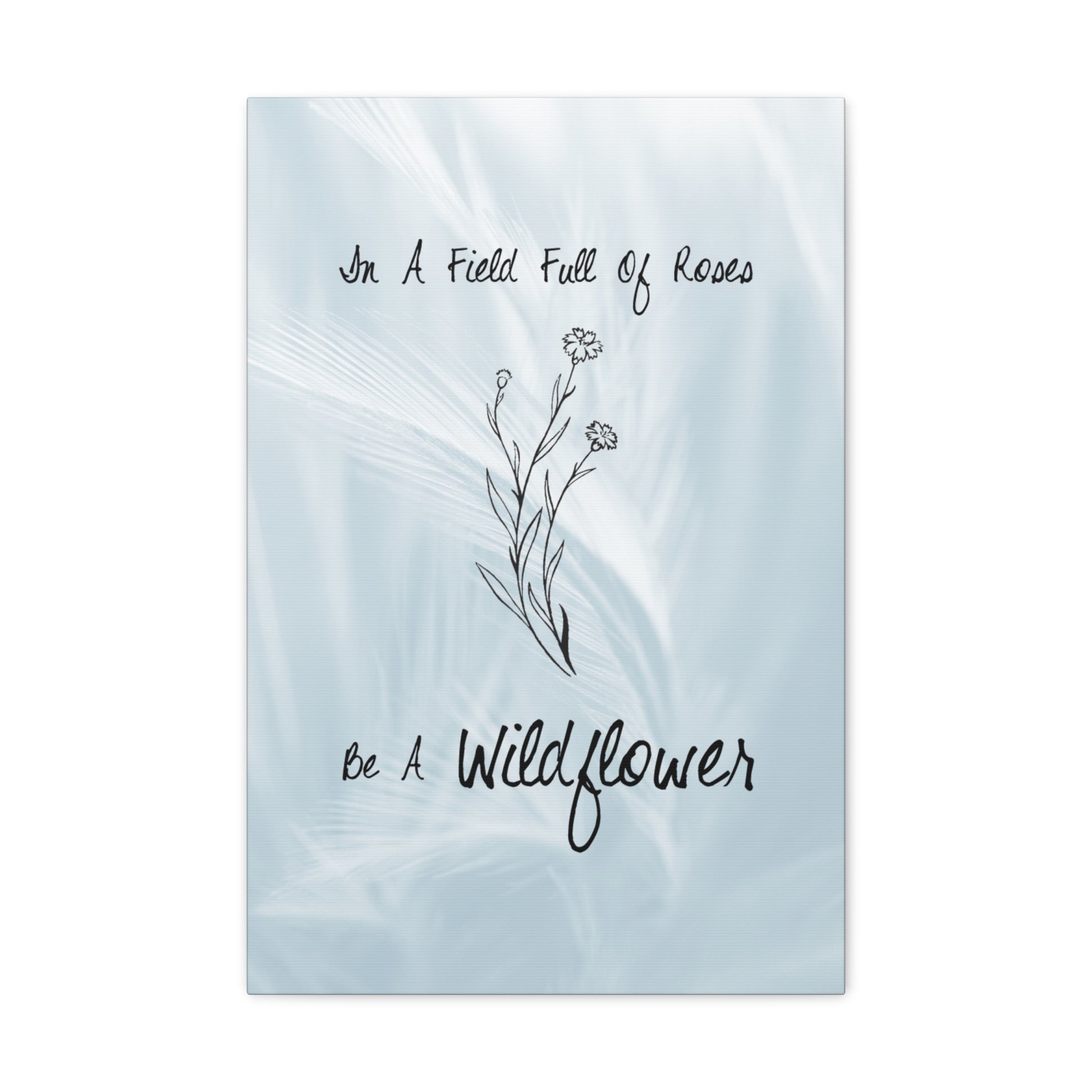 "In A World Full Of Roses, Be A Wildflower" Wall Art - Weave Got Gifts - Unique Gifts You Won’t Find Anywhere Else!