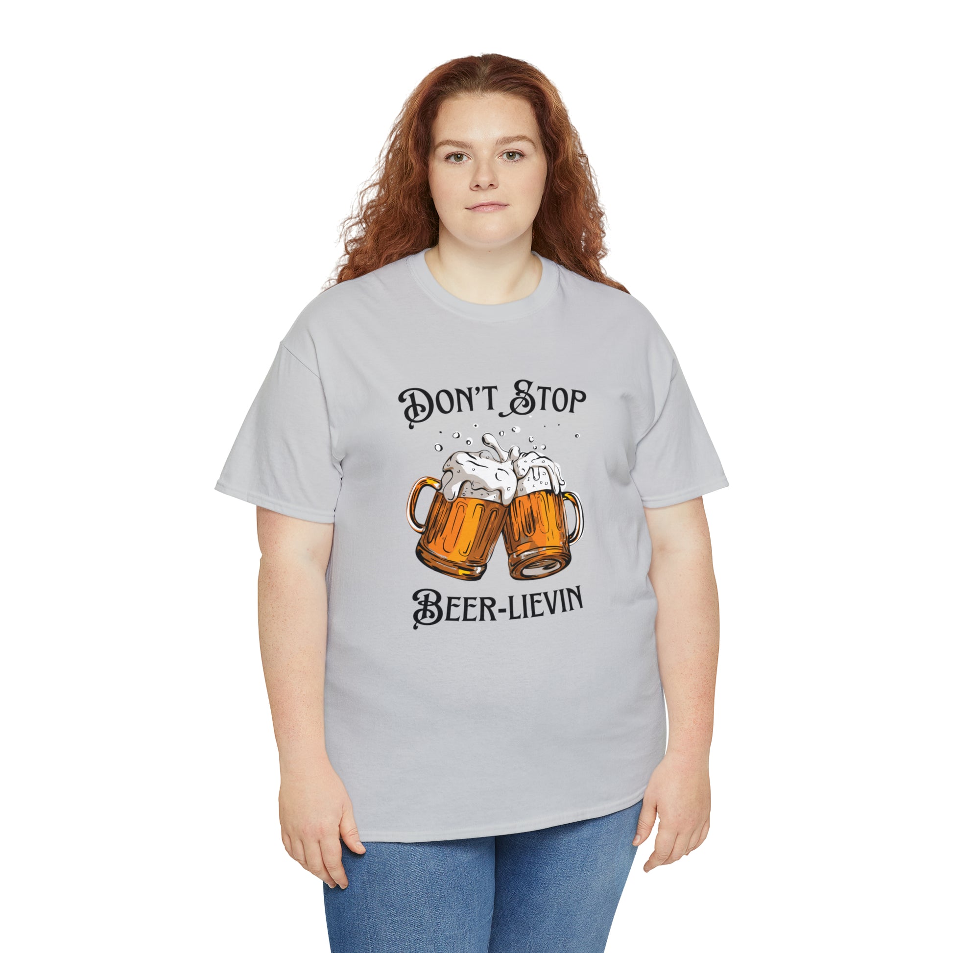 "Don't Stop Beer-lievin" T-Shirt - Weave Got Gifts - Unique Gifts You Won’t Find Anywhere Else!